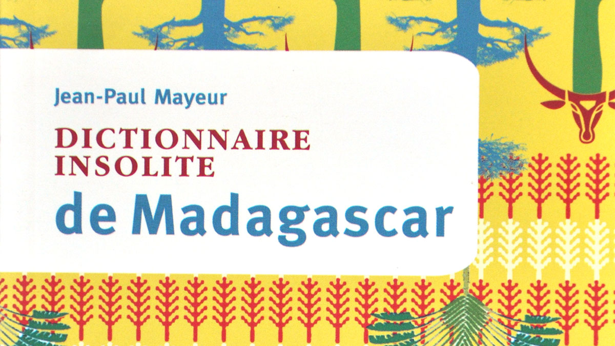 DICTIONNAIRE INSOLITE DE MADAGASCAR
