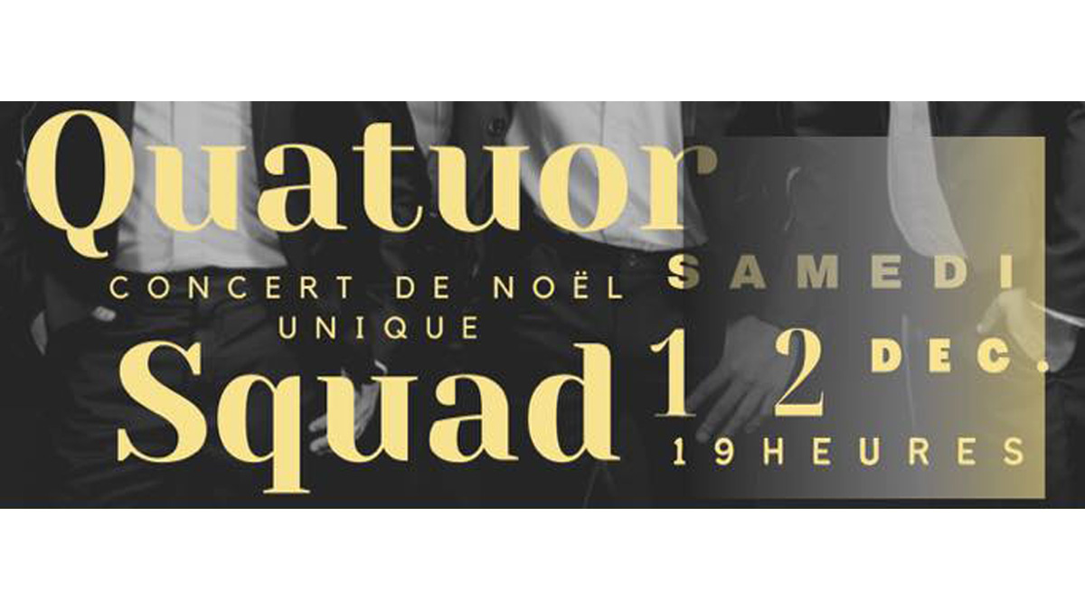 CE SOIR, CONCERT DE NÖEL AVEC LE QUATUOR SQUAD