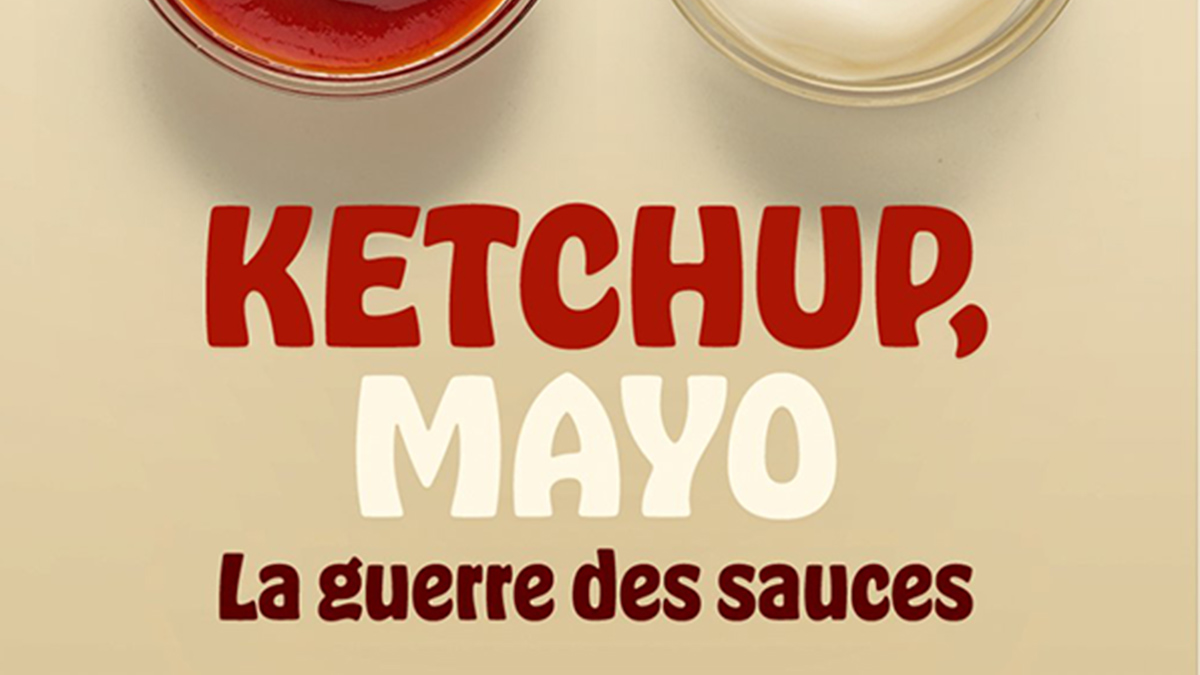 KETCHUP, MAYO, LA GUERRE DES SAUCES